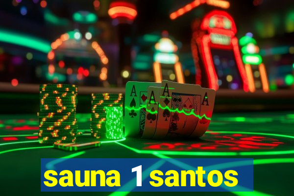 sauna 1 santos